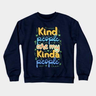 Kind People Are My Kinda People Lettering Quote Crewneck Sweatshirt